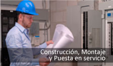 Construcción, Montaje y Puesta en servicio